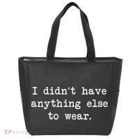 I Didn't Have Anything Else To Wear Funny Tote Bag thumb 0