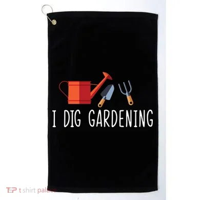 I Dig Gardening Golf Towel