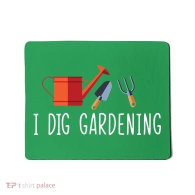 I Dig Gardening Mousepad