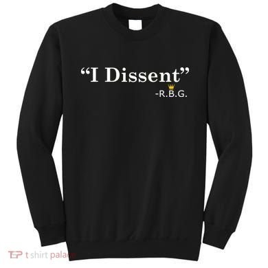 I Dissent RBG Ruth Bader Ginsburg Sweatshirt