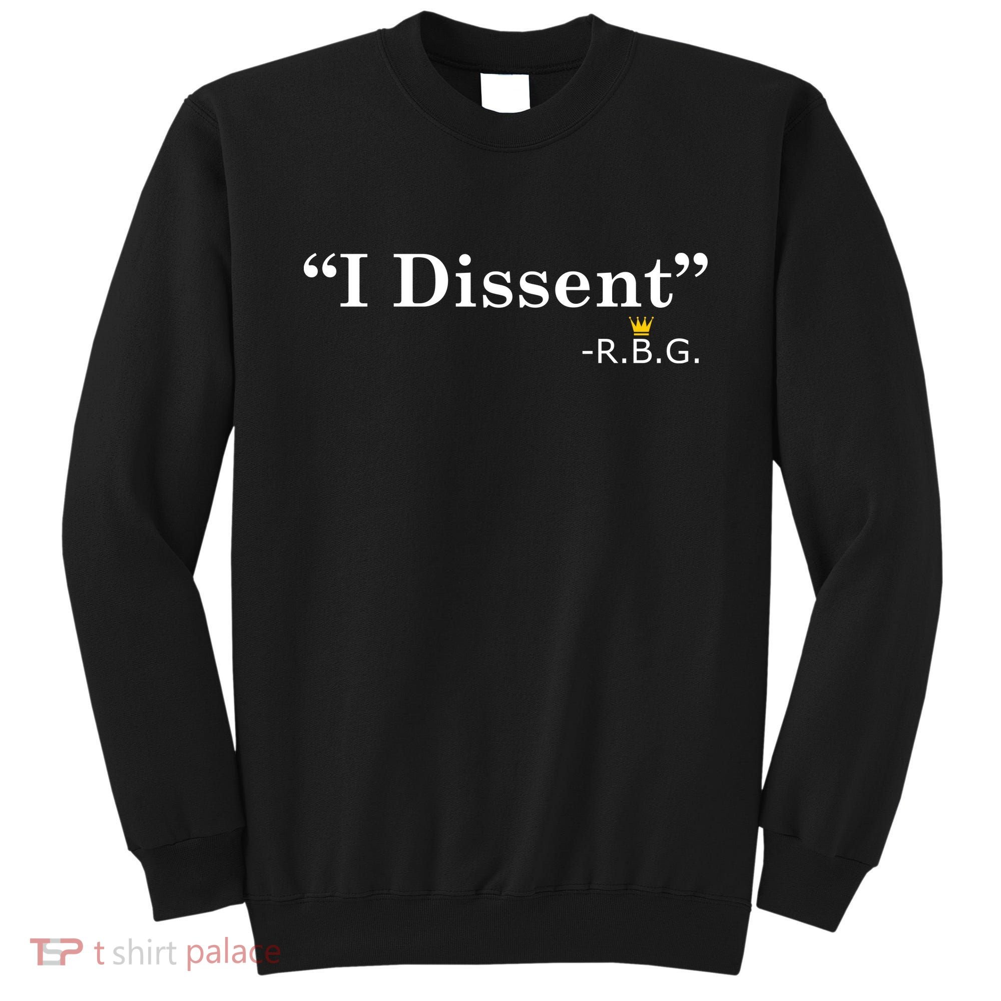 I Dissent RBG Ruth Bader Ginsburg Sweatshirt