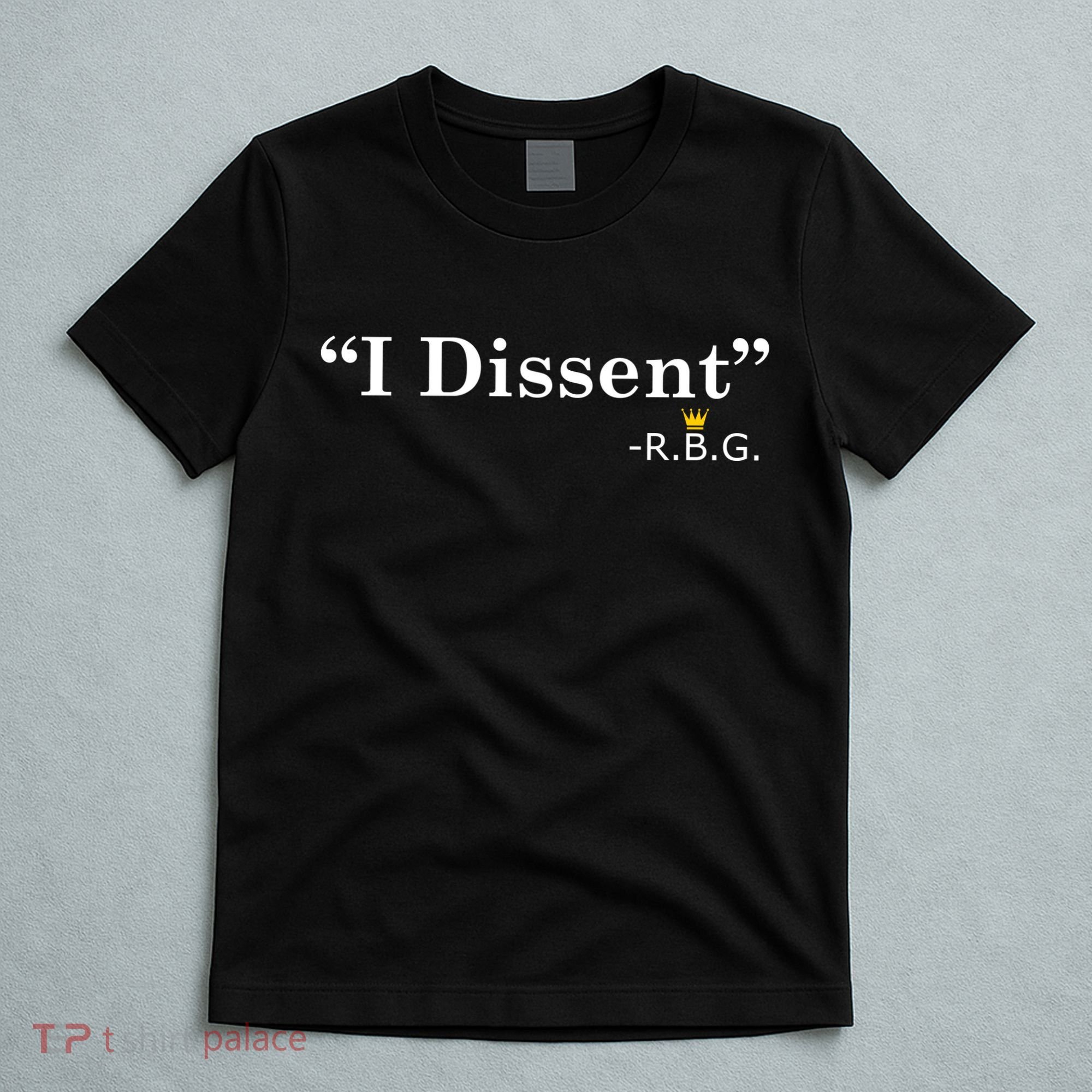 I Dissent RBG Ruth Bader Ginsburg T-Shirt