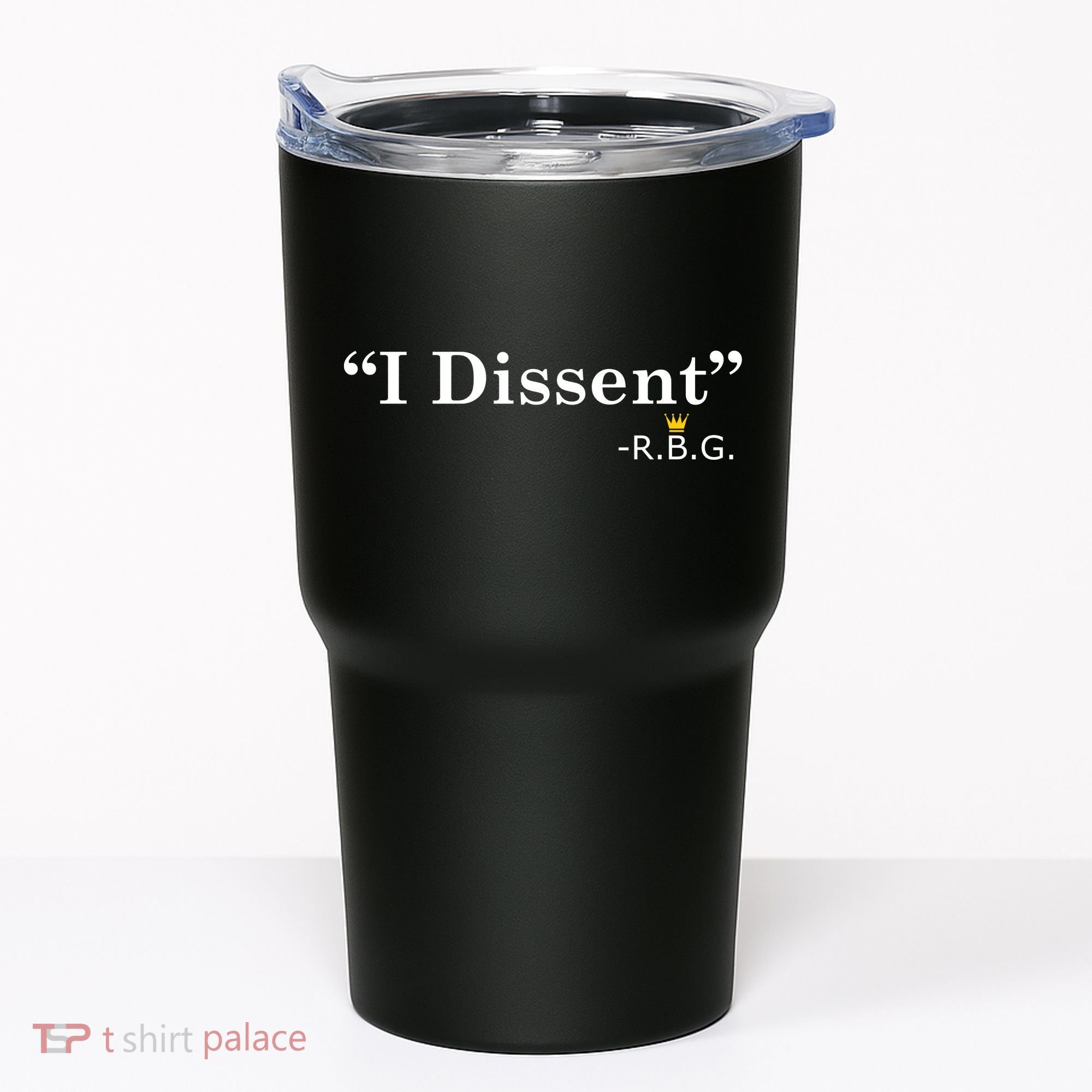 I Dissent RBG Ruth Bader Ginsburg Tumbler