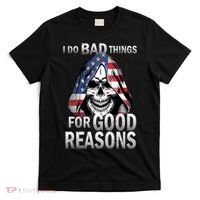I Do Bad Things For Good Reasons T-Shirt thumb 0