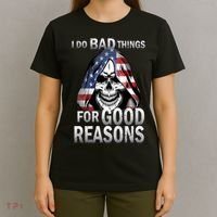 I Do Bad Things For Good Reasons T-Shirt thumb 4