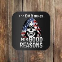I Do Bad Things For Good Reasons Coaster thumb 0