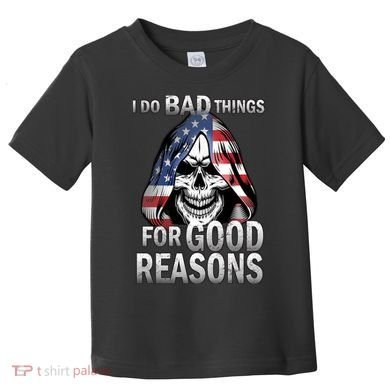 I Do Bad Things For Good Reasons Toddler T-Shirt