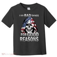 I Do Bad Things For Good Reasons Toddler T-Shirt thumb 0