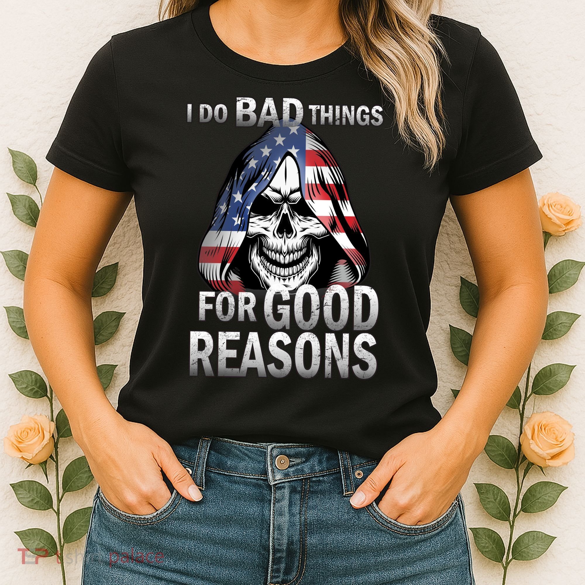 I Do Bad Things For Good Reasons Women's T-Shirt
