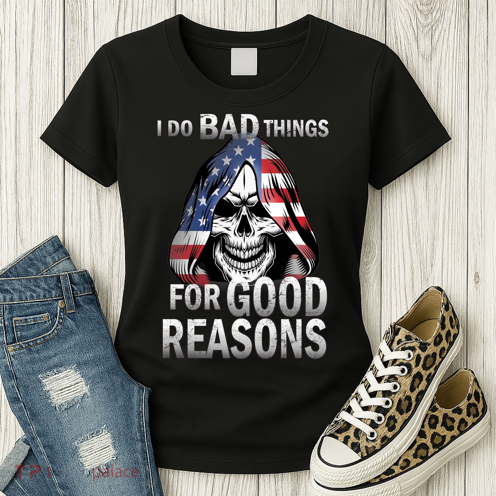 I Do Bad Things For Good Reasons Women's T-Shirt