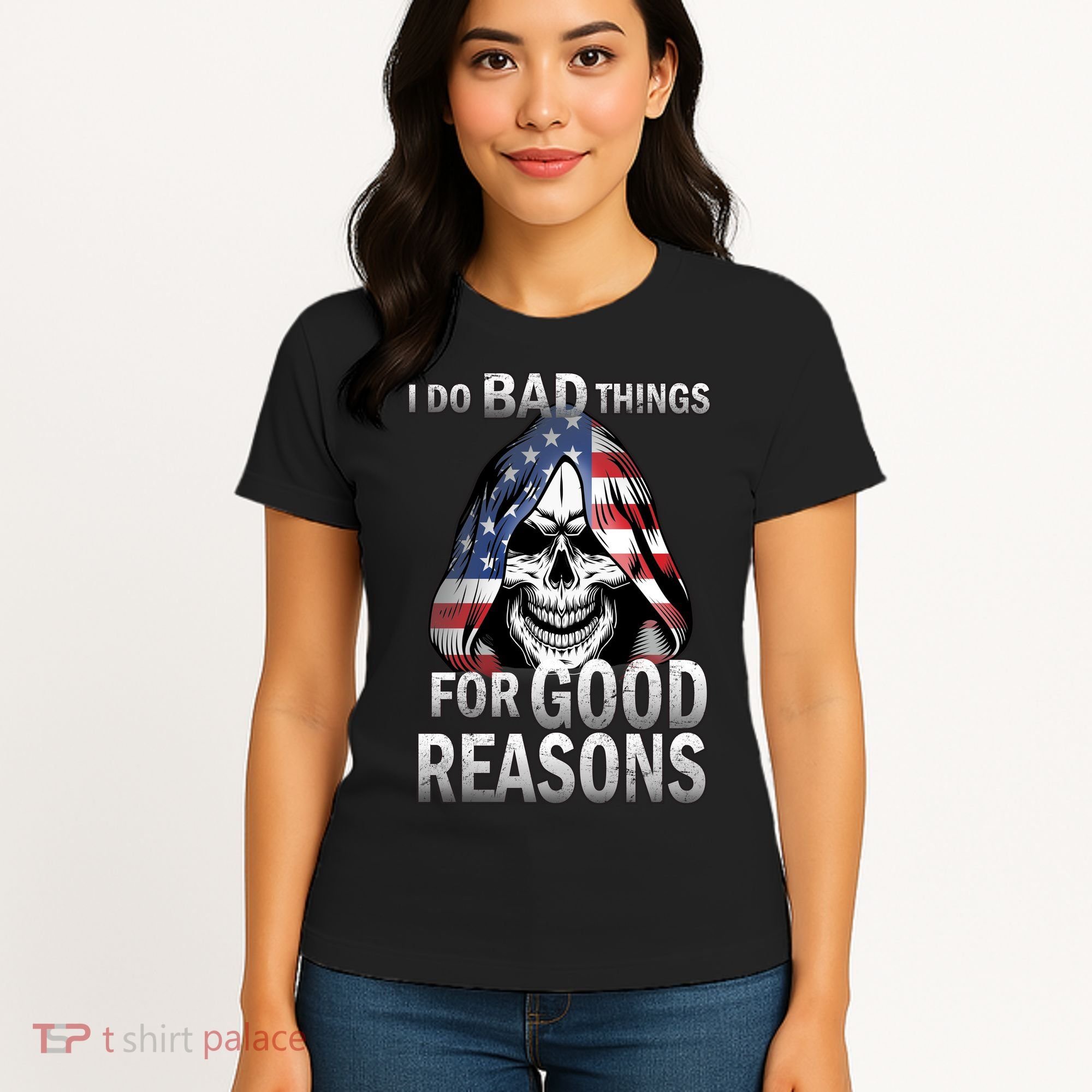 I Do Bad Things For Good Reasons Women's T-Shirt