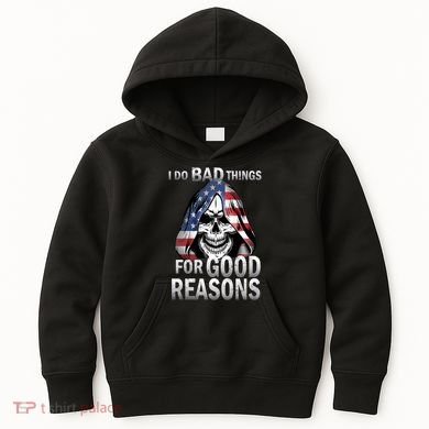 I Do Bad Things For Good Reasons Kids Hoodie