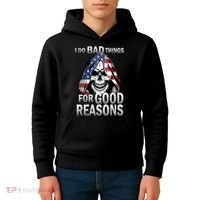 I Do Bad Things For Good Reasons Kids Hoodie thumb 4