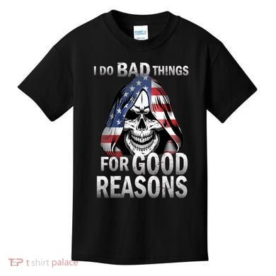 I Do Bad Things For Good Reasons Kids T-Shirt