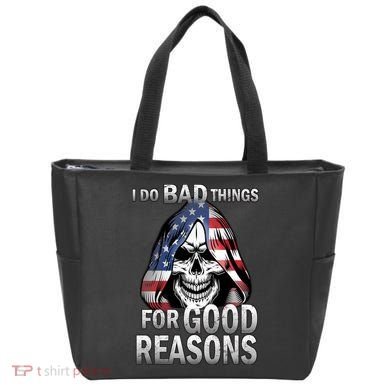 I Do Bad Things For Good Reasons Tote Bag