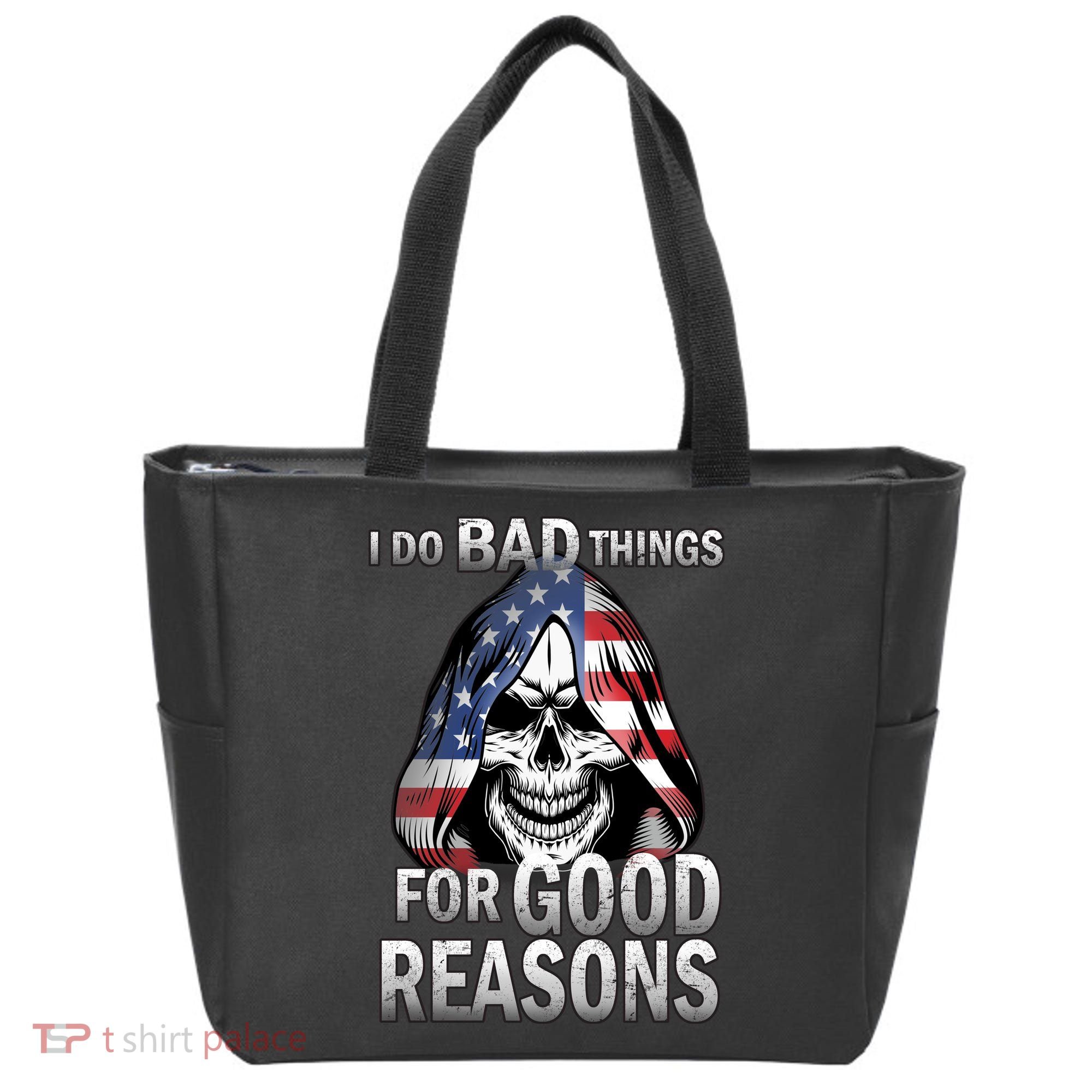 I Do Bad Things For Good Reasons Tote Bag