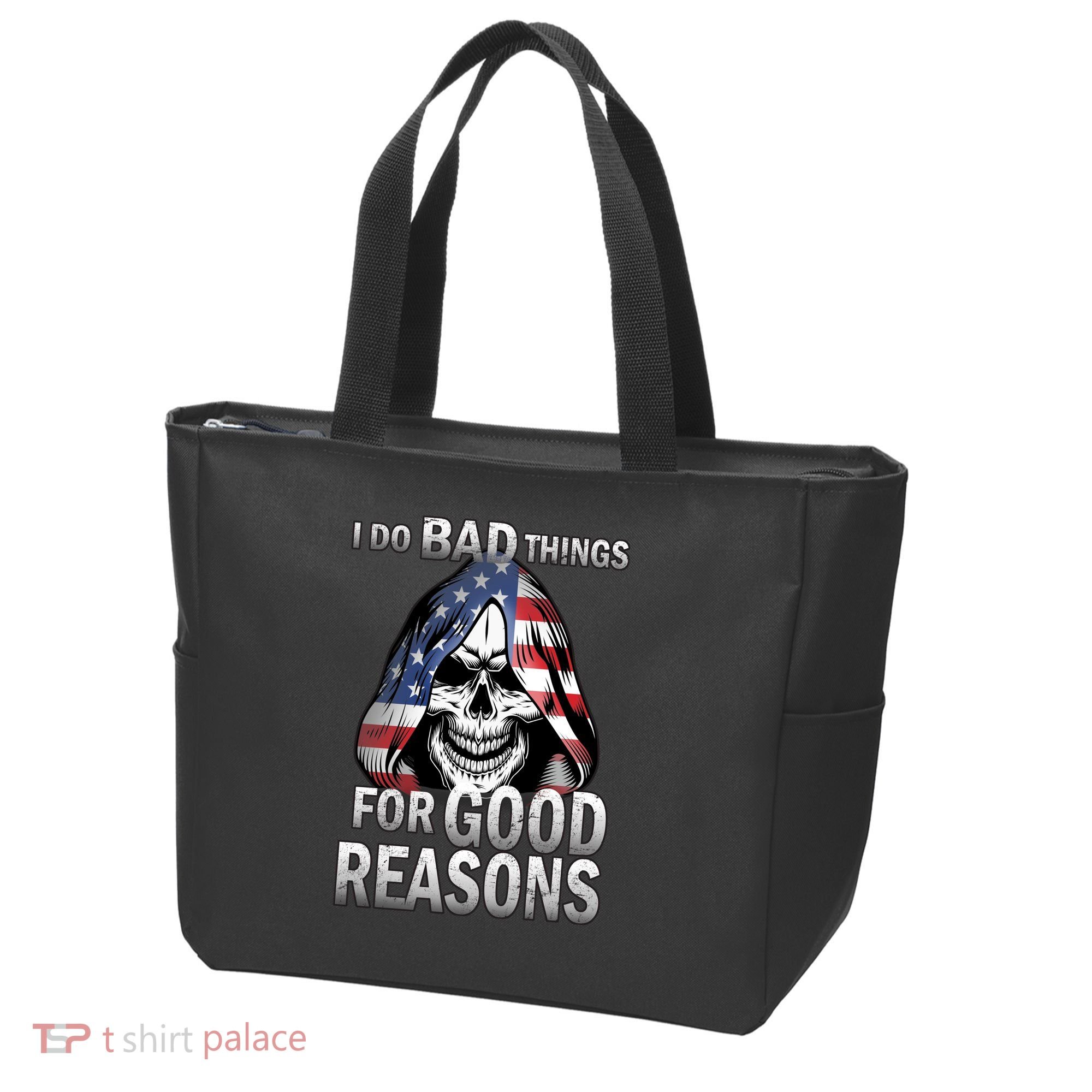 I Do Bad Things For Good Reasons Tote Bag