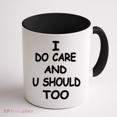 I Do Care U Should Too Coffee Mug back