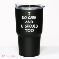 I Do Care U Should Too Tumbler thumb 0