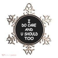 I Do Care U Should Too Ornament thumb 0