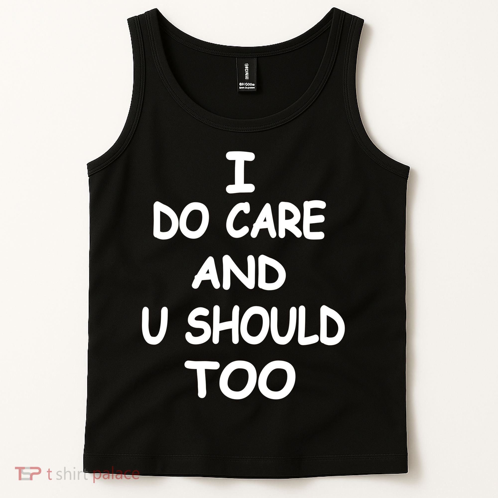 I Do Care U Should Too Tank Top