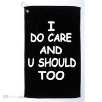 I Do Care U Should Too Golf Towel thumb 0