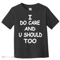 I Do Care U Should Too Toddler T-Shirt thumb 0