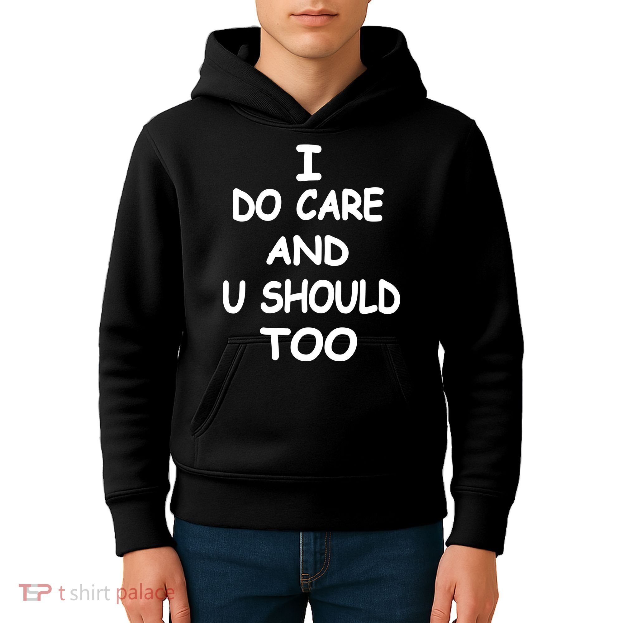 I Do Care U Should Too Kids Hoodie