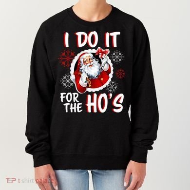 I Do It For the Ho's Funny Santa Claus Women's Sweatshirt
