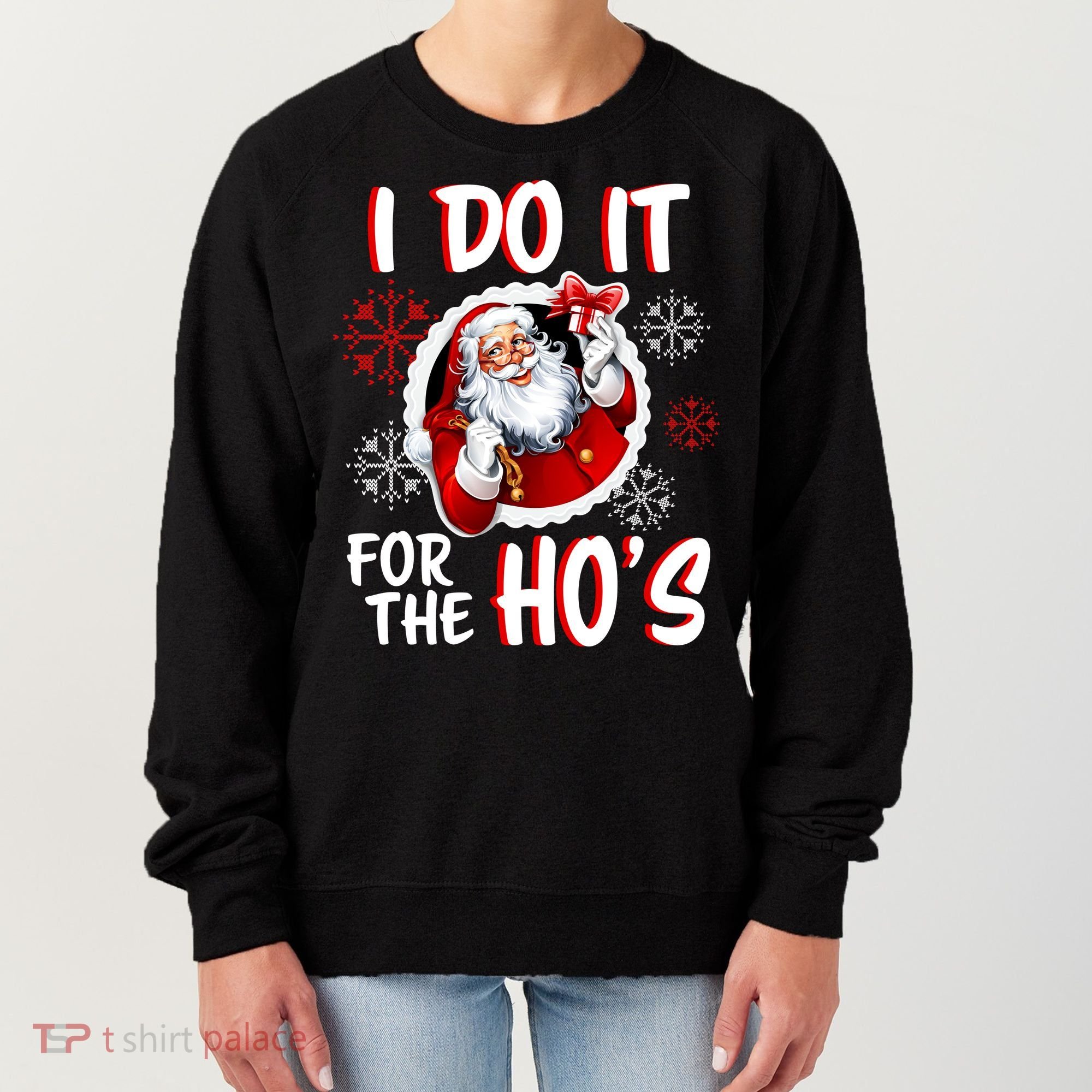 I Do It For the Ho's Funny Santa Claus Women's Sweatshirt