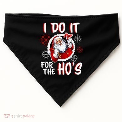 I Do It For the Ho's Funny Santa Claus USA-Made Doggie Bandana