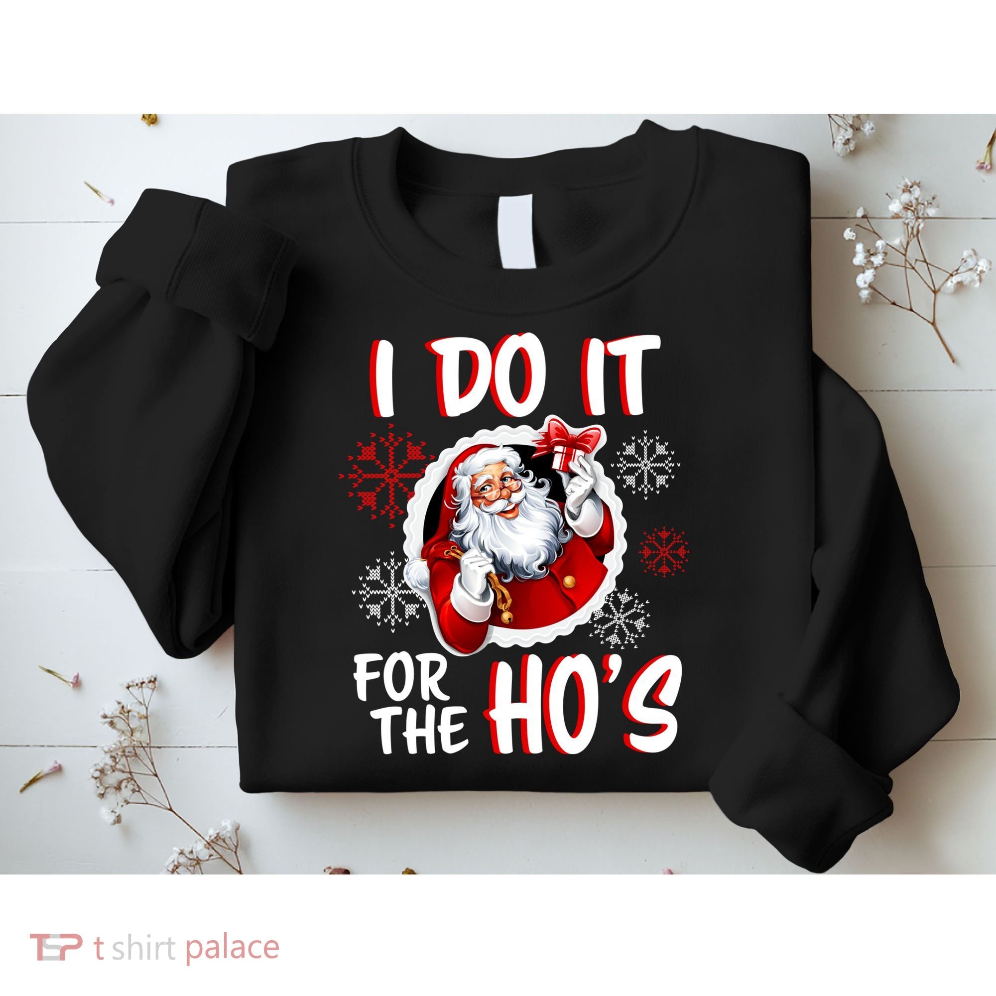 I Do It For the Ho's Funny Santa Claus Sweatshirt