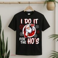 I Do It For the Ho's Funny Santa Claus T-Shirt thumb 2