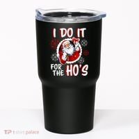 I Do It For the Ho's Funny Santa Claus Tumbler thumb 0