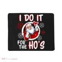 I Do It For the Ho's Funny Santa Claus Mousepad thumb 0