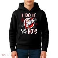 I Do It For the Ho's Funny Santa Claus Kids Hoodie thumb 4
