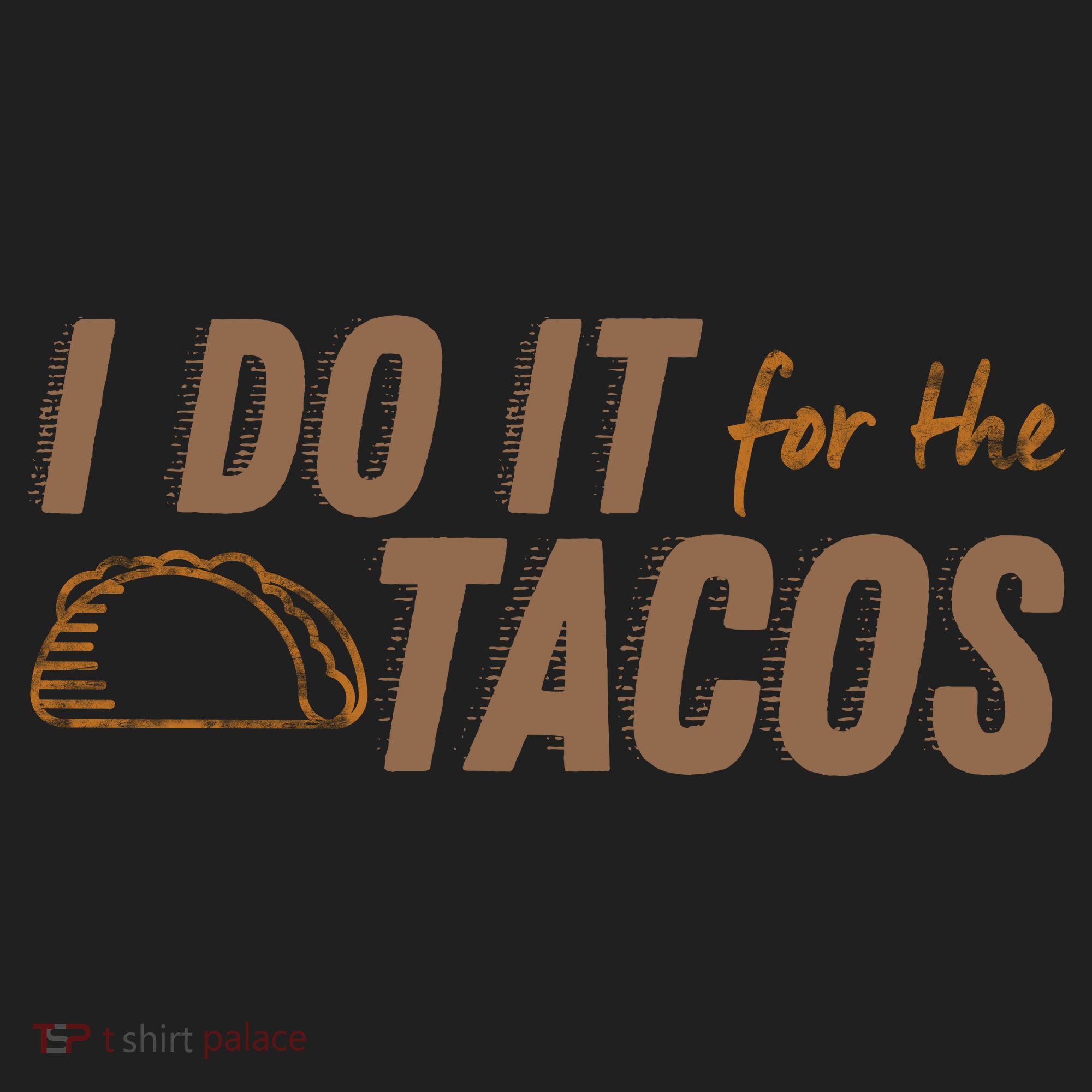 I Do It For The Tacos Tumbler