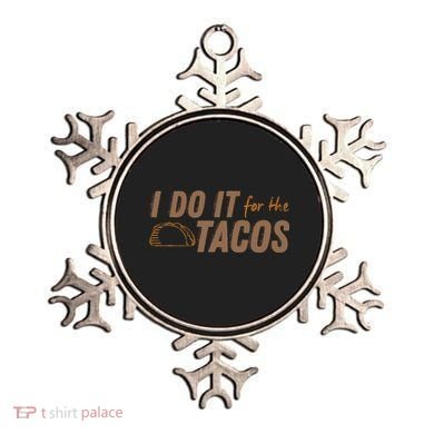 I Do It For The Tacos Ornament