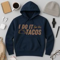 I Do It For The Tacos Hoodie thumb 3