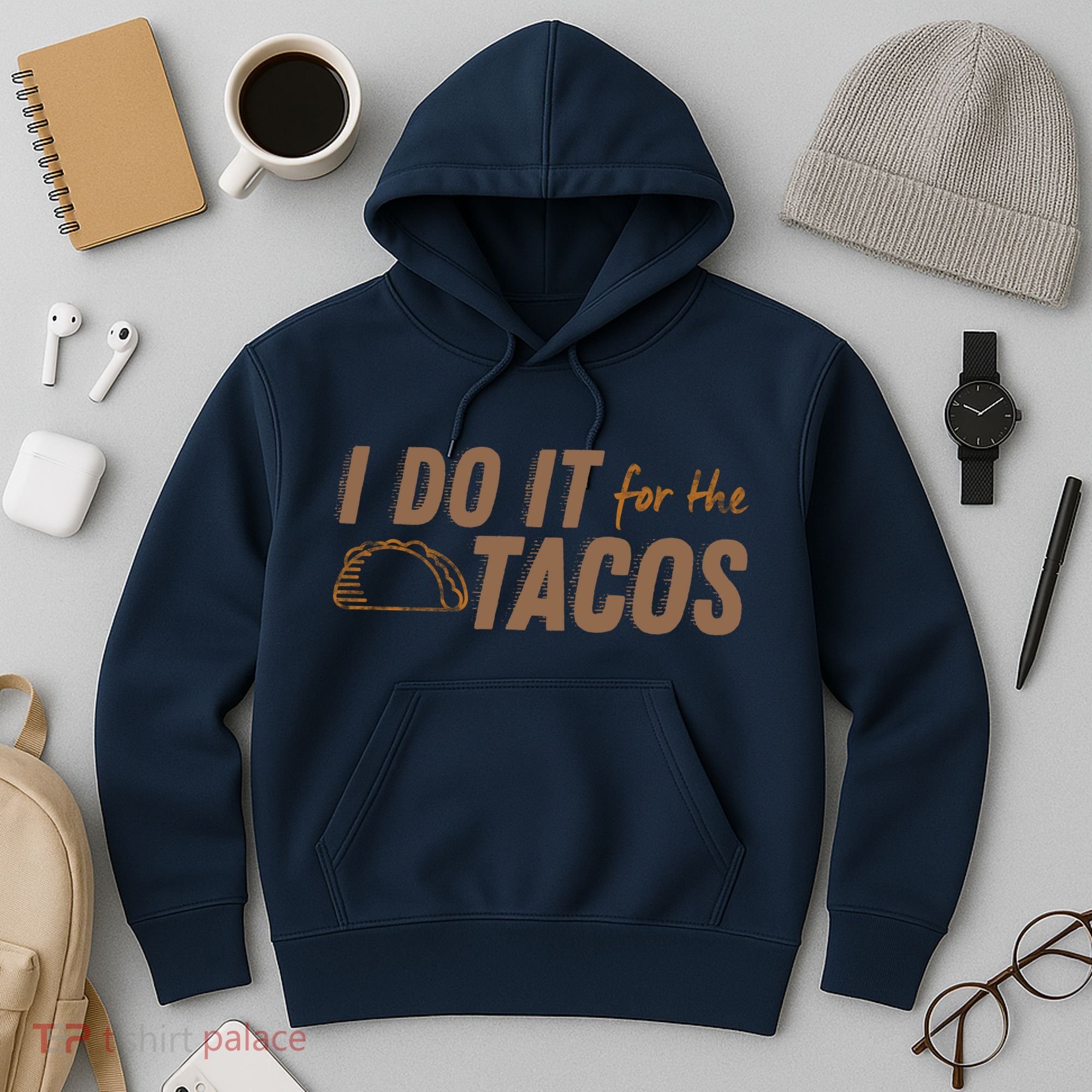 I Do It For The Tacos Hoodie
