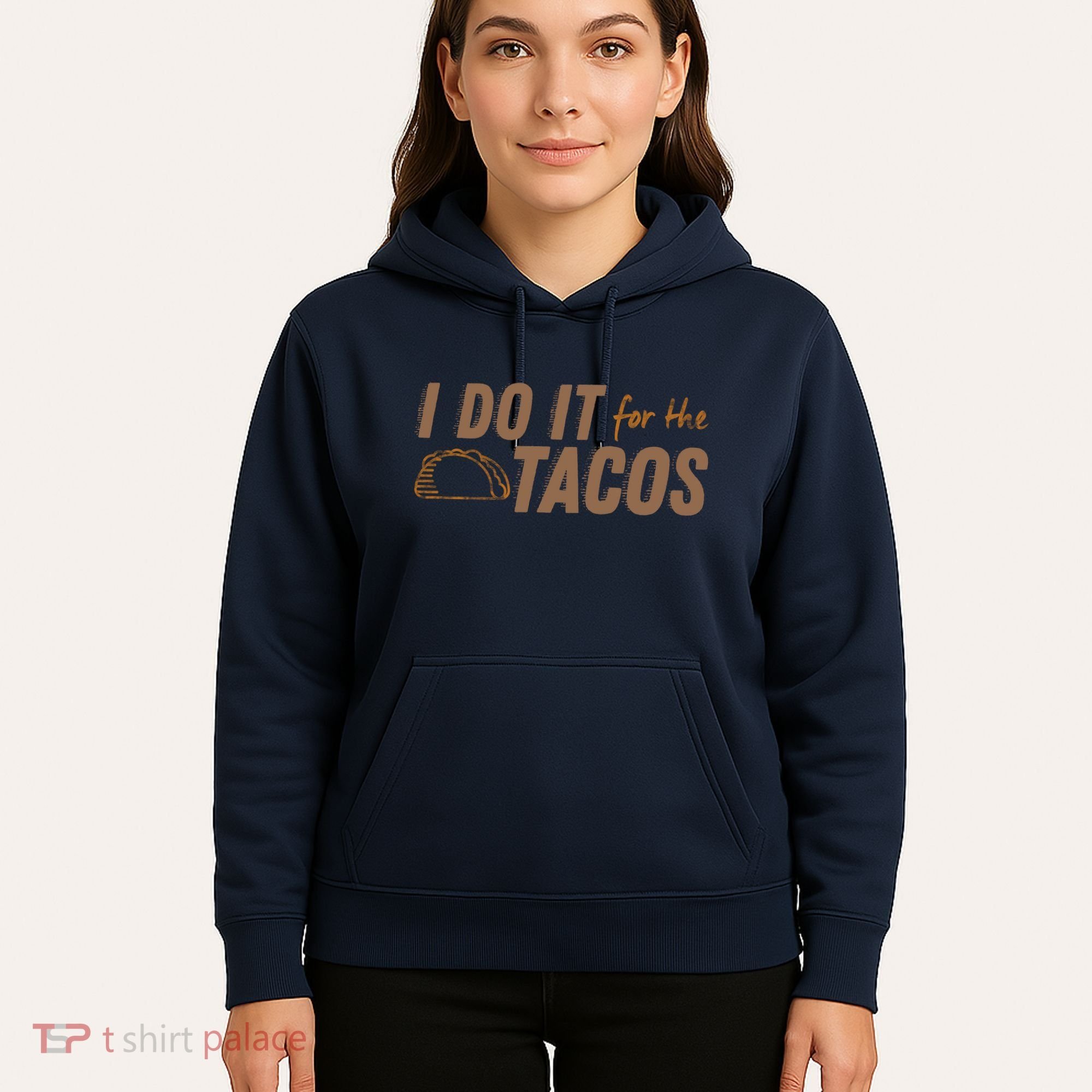 I Do It For The Tacos Hoodie