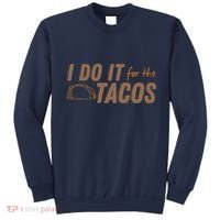 I Do It For The Tacos Sweatshirt thumb 0