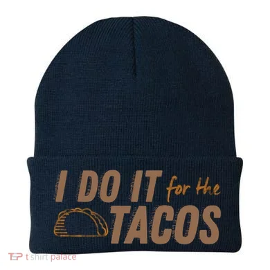 I Do It For The Tacos Beanie