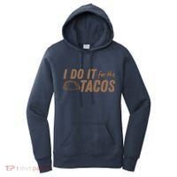 I Do It For The Tacos Women's Hoodie thumb 0