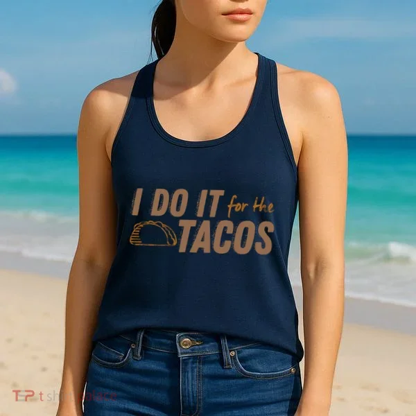 I Do It For The Tacos Women's Tank Top