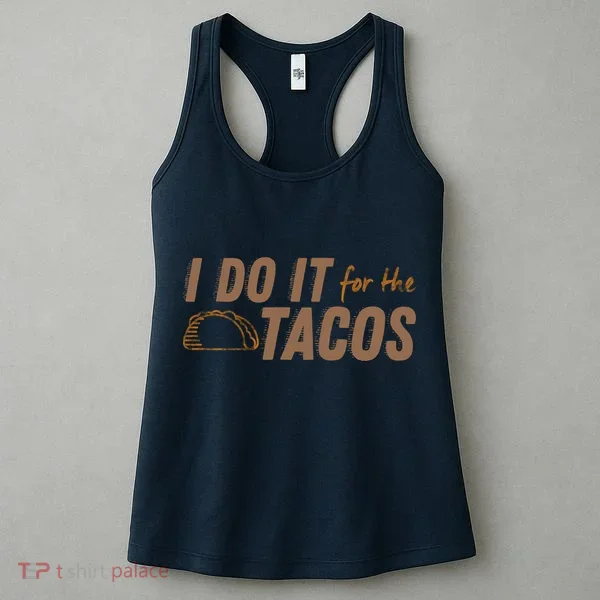 I Do It For The Tacos Women's Tank Top