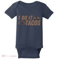 I Do It For The Tacos Baby Bodysuit thumb 0