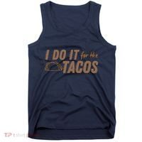 I Do It For The Tacos Tank Top thumb 0