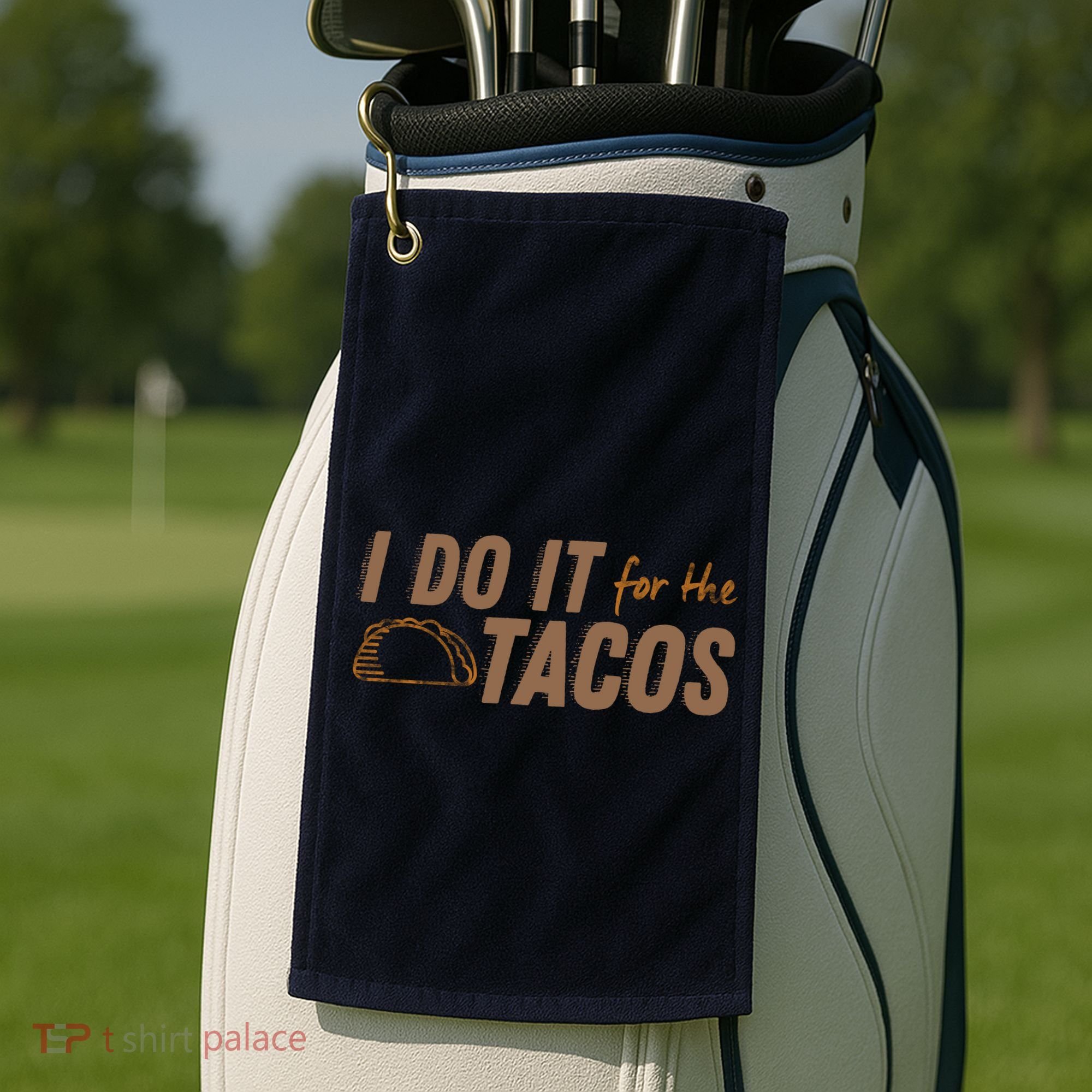 I Do It For The Tacos Golf Towel
