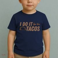 I Do It For The Tacos Toddler T-Shirt thumb 2